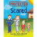 Protected But Scared