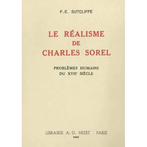 Le Realisme de Charles Sorel: Problemes Humains Du XVII Siecle
