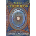 Mere Catholicism: Faith in the Third Millennium