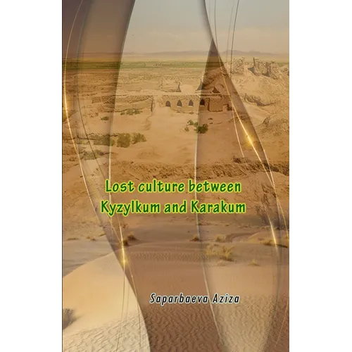 Lost culture between Kyzylkum and Karakum