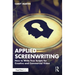 Applied Screenwriting: How to Write True Scripts for Creative and Commercial Video