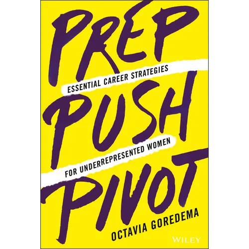 Prep, Push, Pivot: Essential Career Strategies for Underrepresented Women