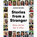 Stories from a Stranger: Every Person Has a Story.