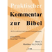 Praktischer Kommentar Zur Bibel: Hilfe Zu Bibelstudium Und Verkundigung and (Band 2: Matthaus 16,13-28,20)