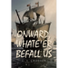 Onward, Whate'er Befall Us