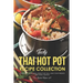 Tasty Thai Hot Pot Recipe Collection: Incredible Asian Meal Ideas that will have your Friends and Family Raving!