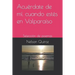 Acuérdate de mí, cuando estés en Valparaíso: Selección de poemas