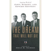 The Dream That Will Not Die: Inspiring Words of John, Robert, and Edward Kennedy