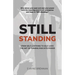 Still Standing: From Self-Loathing to Self-Love - The Art of Turning Pain into Power