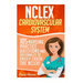 NCLEX: Cardiovascular System: 105 Nursing Practice Questions and Rationales to EASILY Crush the NCLEX!