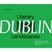 Literary Landscapes: Dublin: Explore the City's Vibrant Legacy, Where Every Street Tells a Story