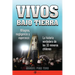 Vivos bajo tierra (Buried Alive): La historia verdadera de los 33 mineros chilenos (The True Story of the 33 Chilean Miners) = Buried Alive