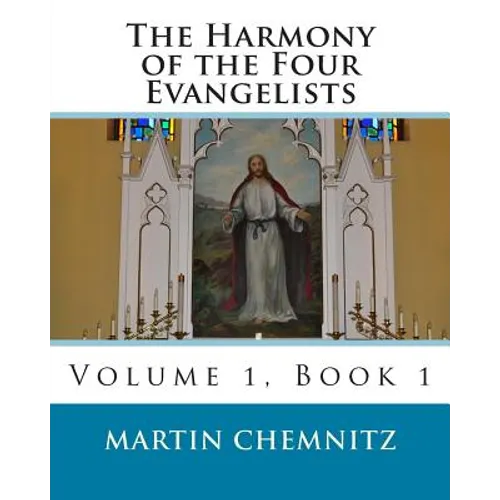 The Harmony of the Four Evangelists, volume 1