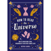 How to Read the Universe: How to Understand Signs, Synchronicity and Other Cosmic Clues