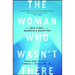 The Woman Who Wasn't There: The True Story of an Incredible Deception