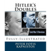 Hitler's Doubles: Fully-Illustrated