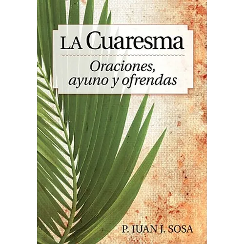 La Cuaresma: Reflexiones de Cuaresma Y Pascua Para La Familia