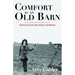 Comfort Is an Old Barn: Stories from the Heart of Maine