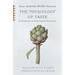 The Physiology of Taste: Or Meditations on Transcendental Gastronomy with Recipes