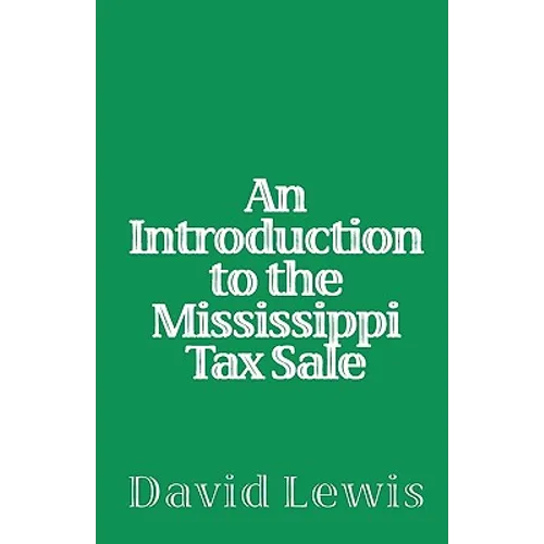 An Introduction To The Mississippi Tax Sale