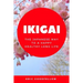 Ikigai: The Japanese Way to a Happy Healthy Long Life