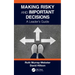 Making Risky and Important Decisions: A Leader's Guide