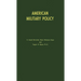 American Military Policy: Its Development Since 1775
