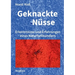 Geknackte Nüsse: Erkenntnisse und Erfahrungen eines Naturheilkundlers