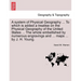 A System of Physical Geography ... to Which Is Added a Treatise on the Physical Geography of the United States ... the Whole Embellished by Numerous E