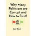 Why Many Politicians are Corrupt and How to Fix it!