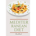 Mediterranean Diet Cookbook: 250 Easy, Flavorful Recipes for Lifelong Health that Anyone Can Cook at Home