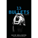 13 Bullets