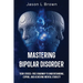 Mastering Bipolar Disorder