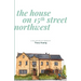 The House on 15th Street Northwest: A Collection of Poems