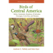 Birds of Central America: Belize, Guatemala, Honduras, El Salvador, Nicaragua, Costa Rica, and Panama