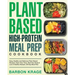 Plant-Based High-Protein Meal Prep Cookbook: Easy, Healthy and Delicious Plant-Based Recipes Save Your Time, Heal Your Body & Live A Healthy lifestyle