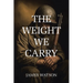 The Weight We Carry