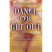 Dance or Get Out: The Julia Street Series Book 2