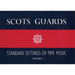 Scots Guards - Volume 1: Standard Settings of Pipe Music