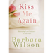 Kiss Me Again: Restoring Lost Intimacy in Marriage
