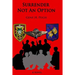Surrender Not an Option