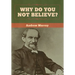 Why Do You Not Believe?