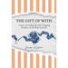 The Gift of With: A Story of Finding the Life-Changing Wonders of the With-God Life