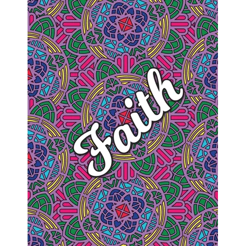 Faith: Christian Coloring Book with Religious Expressions of Faith, Perfect for Adults & Children, Relaxing Mandala Patterns - Paperback