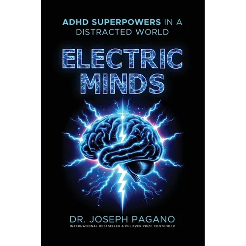 Electric Minds: ADHD Superpowers in a Distracted World