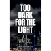Too Dark for the Light: A Water Kascade Novel
