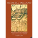 Medieval England: A Social History and Archaeology from the Conquest to 1600 AD