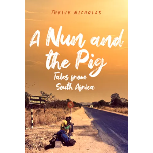 A Nun and the Pig: Tales from South Africa