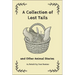 A Collection of Lost Tails: & Other Animal Stories