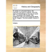An Essay on Universal History, the Manners, and Spirit of Nations, from the Reign of Charlemaign to the Age of Lewis XIV...Translated Into English, wi